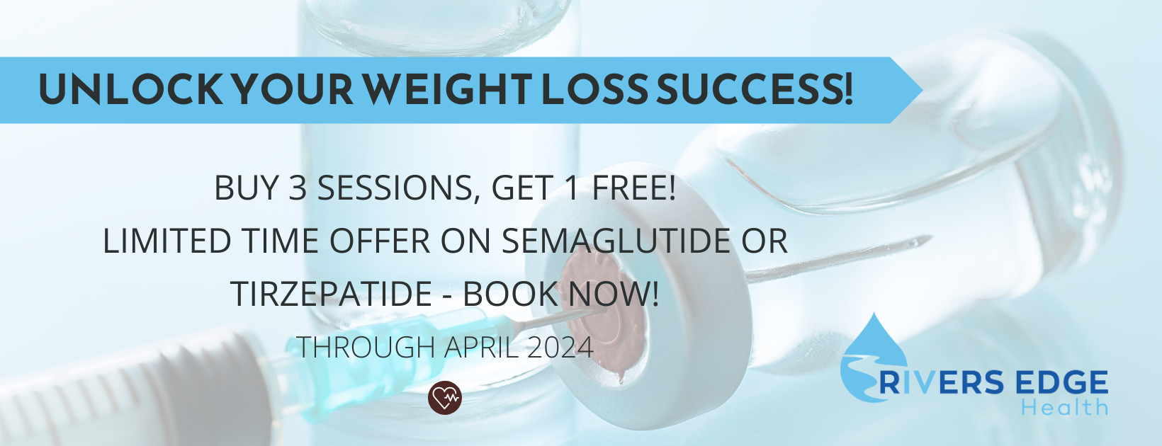 Buy 3 Sessions, Get 1 Free! Limited Time Offer on Semaglutide or Tirzepatide - Book Now at River's Edge Boutique